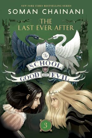 [The School for Good and Evil 03] • The School for Good and Evil #3 · the Last Ever After